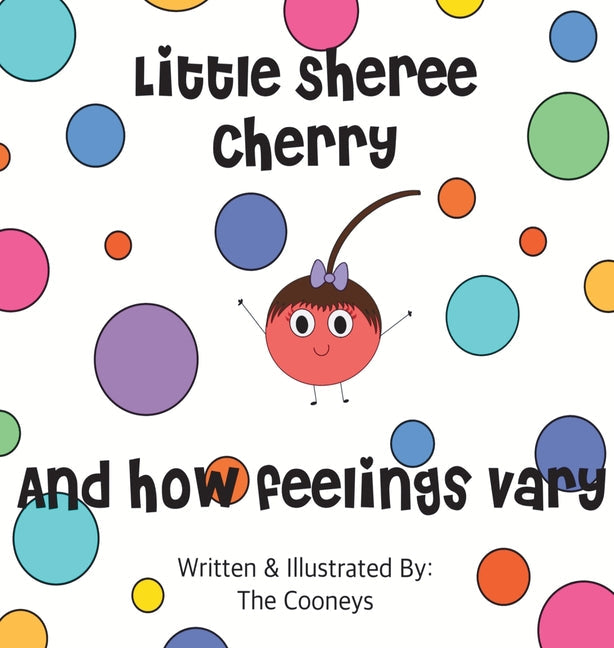 Little Sheree Cherry and How Feelings Vary - Hardcover by Books by splitShops