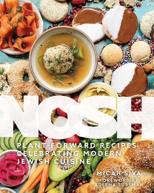 Nosh: Plant-Forward Recipes Celebrating Modern Jewish Cuisine - Hardcover by Books by splitShops