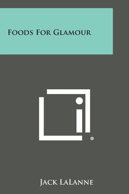 Foods for Glamour - Paperback by Books by splitShops