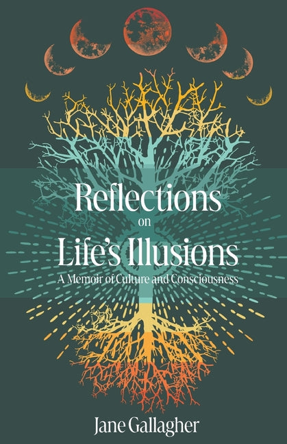 Reflections on Life's Illusions: A Memoir of Culture and Consciousness - Paperback by Books by splitShops