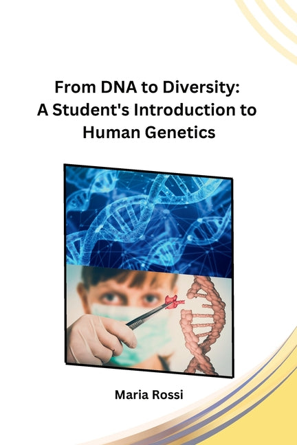 From DNA to Diversity: A Student's Introduction to Human Genetics - Paperback by Books by splitShops