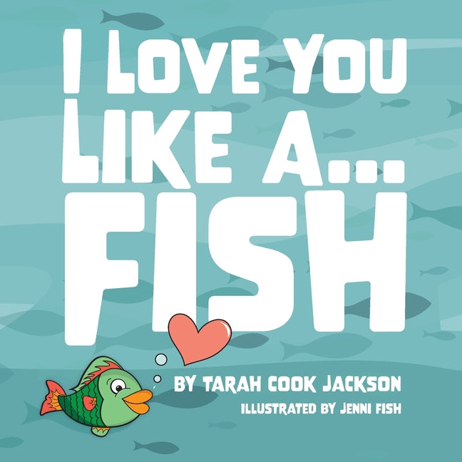 I Love You Like a...Fish - Paperback by Books by splitShops