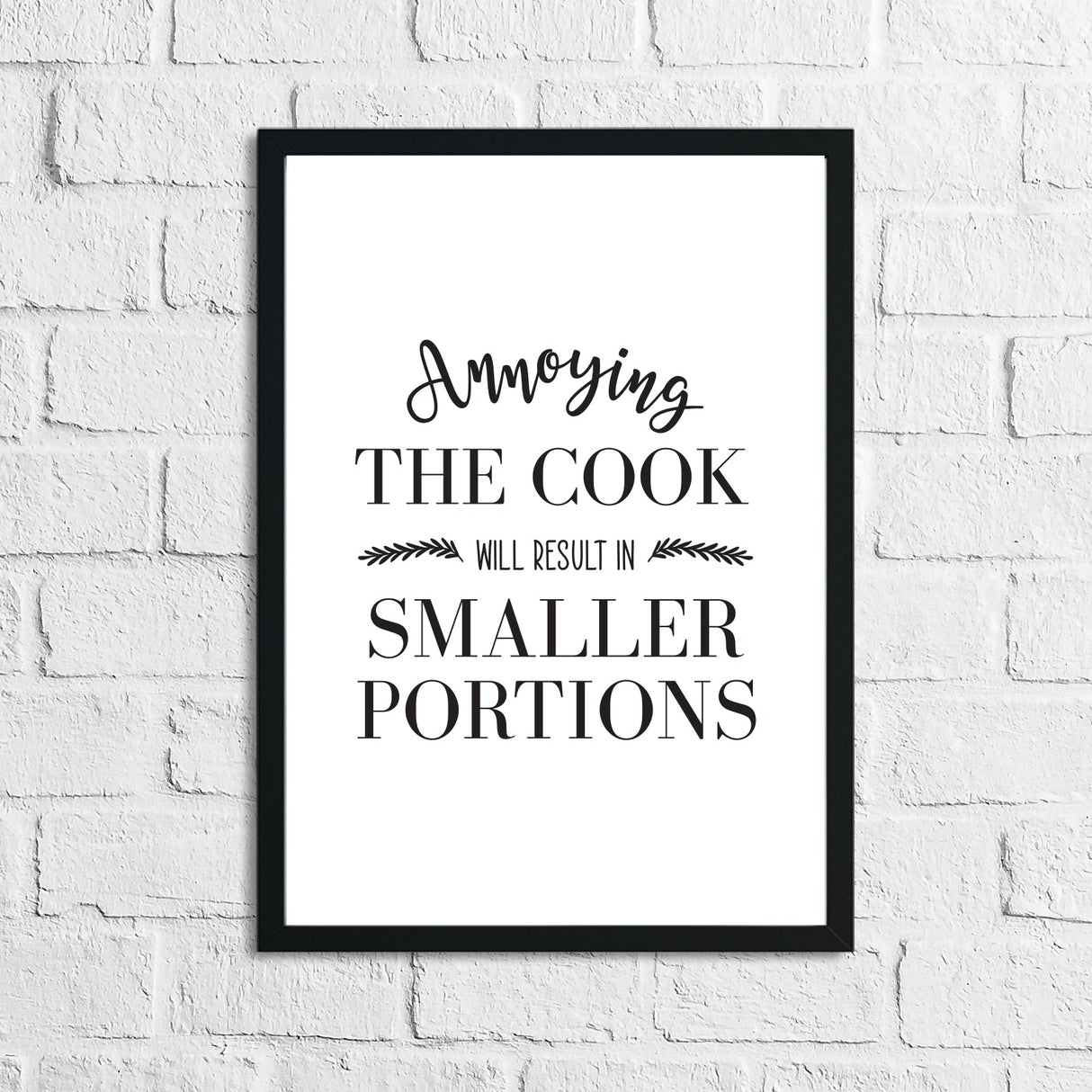 Annyoying The Cook Will Result In Smaller Portions Kitchen Simple Wall Decor Print by WinsterCreations™ Official Store