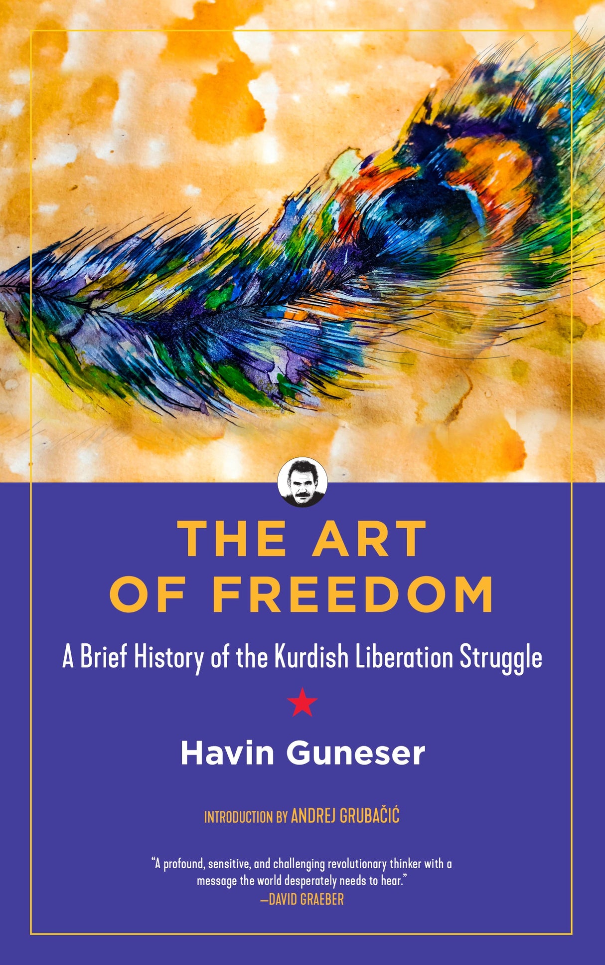 The Art of Freedom: A Brief History of the Kurdish Liberation Struggle - Havin Guneser by Working Class History | Shop