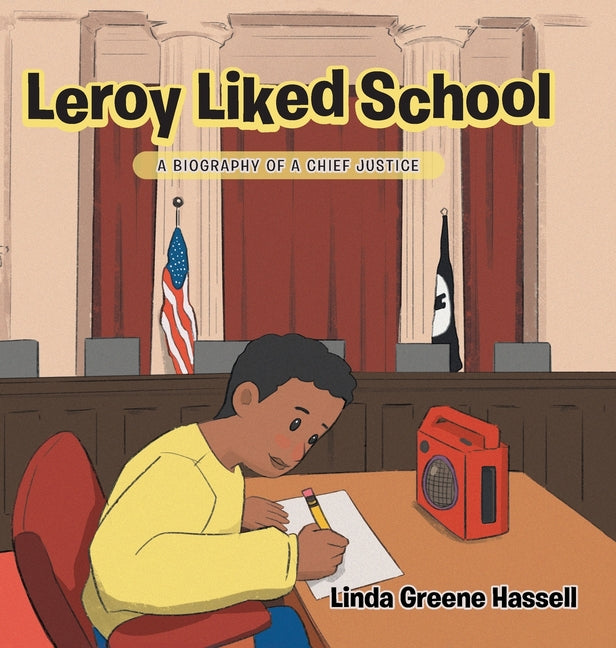 Leroy Liked School: A Biography of a Chief Justice - Hardcover by Books by splitShops