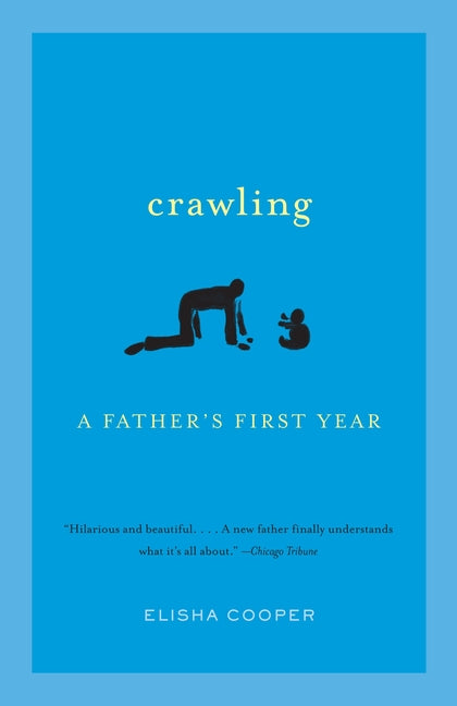 Crawling: A Father's First Year - Paperback by Books by splitShops