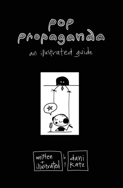 Pop Propaganda: An Illustrated Guide - Paperback by Books by splitShops