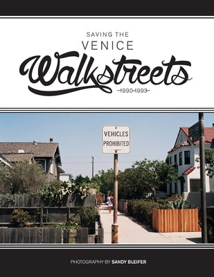 Saving the Venice Walkstreets: 1990-1993 - Paperback by Books by splitShops