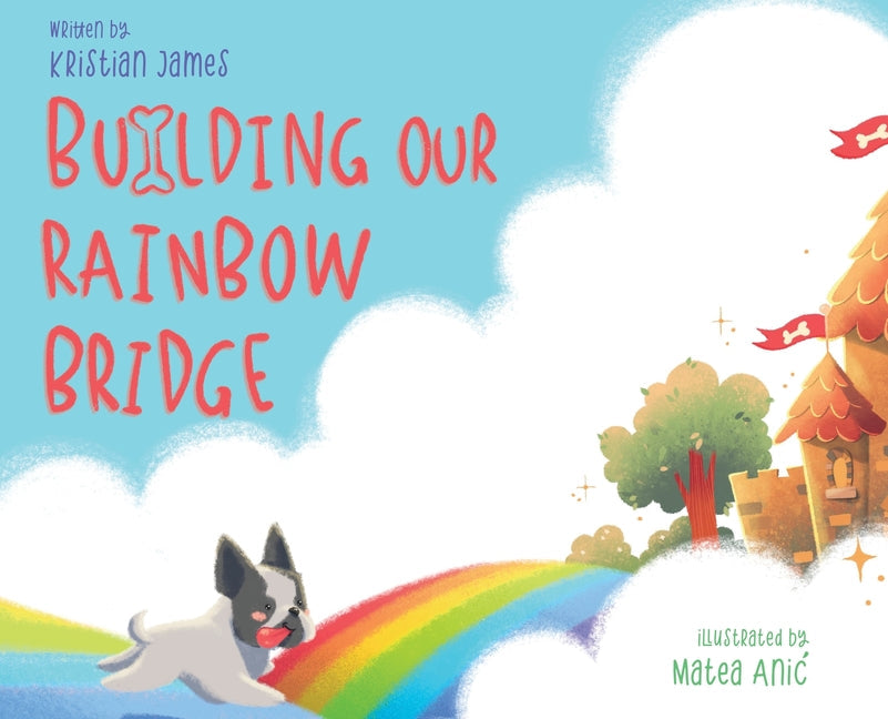 Building Our Rainbow Bridge - Hardcover by Books by splitShops