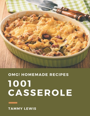 OMG! 1001 Homemade Casserole Recipes: The Homemade Casserole Cookbook for All Things Sweet and Wonderful! - Paperback by Books by splitShops