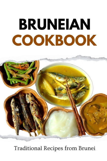 Bruneian Cookbook: Traditional Recipes from Brunei - Paperback by Books by splitShops