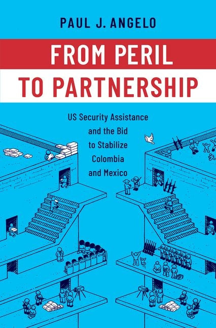 From Peril to Partnership: Us Security Assistance and the Bid to Stabilize Colombia and Mexico - Hardcover by Books by splitShops