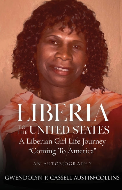 Liberia to The United States: A Liberian Girl Life Journey " Coming To America" - Paperback by Books by splitShops