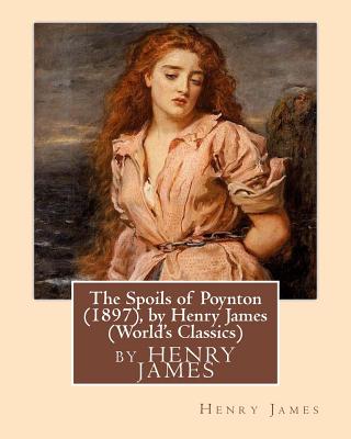 The Spoils of Poynton (1897), by Henry James (Oxford World's Classics) - Paperback by Books by splitShops