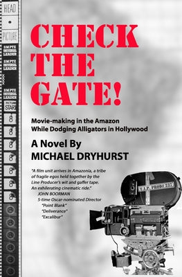 CHECK THE GATE! Movie-Making in the Amazon While Dodging Alligators in Hollywood - Paperback by Books by splitShops