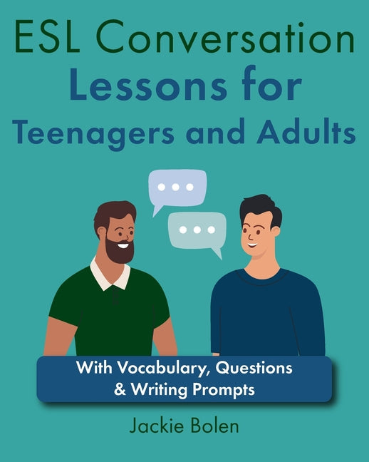 ESL Conversation Lessons for Teenagers and Adults: With Vocabulary, Questions & Writing Prompts - Paperback by Books by splitShops