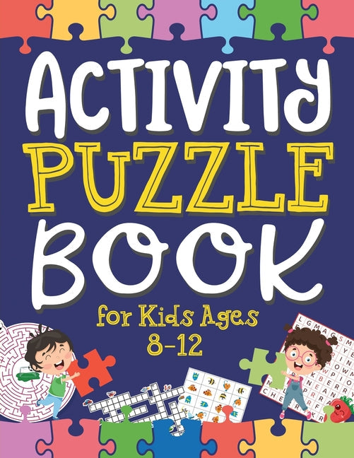 Activity Puzzle Book for Kids Ages 8-12: Captivating Challenges including Mazes, Word Games, Logic Puzzles, Crosswords, Sudoku, and More to Engage You - Paperback by Books by splitShops