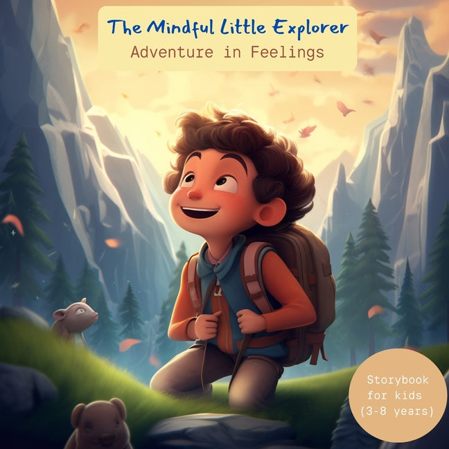 The Mindful Little Explorer: Adventures in Feelings : Storybook for kids Teach emotions to kids (age 3-8 years) - Paperback by Books by splitShops