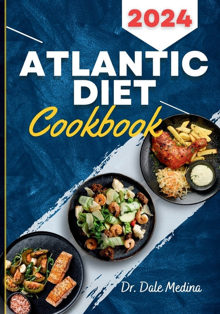 Atlantic Diet Cookbook: The Ultimate Guide to Creating Traditional Atlantic Meals with Delicious, easy and quick recipes for a balanced diet. - Paperback by Books by splitShops