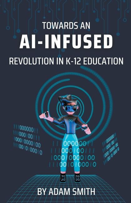 Towards an AI-Infused Revolution in K12 Education - Paperback by Books by splitShops