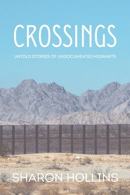 Crossings: Untold Stories of Undocumented Migrants - Paperback by Books by splitShops