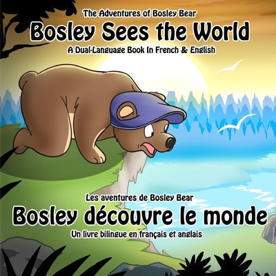 Bosley Sees the World: A Dual Language Book in French and English - Paperback by Books by splitShops