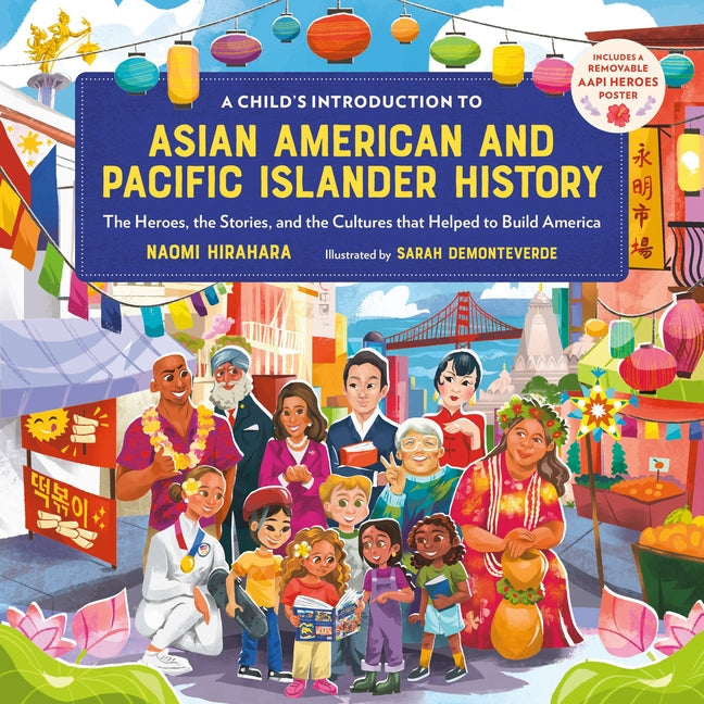 A Child's Introduction to Asian American and Pacific Islander History: The Heroes, the Stories, and the Cultures That Helped to Build America - Hardcover by Books by splitShops