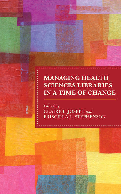 Managing Health Sciences Libraries in a Time of Change - Paperback by Books by splitShops