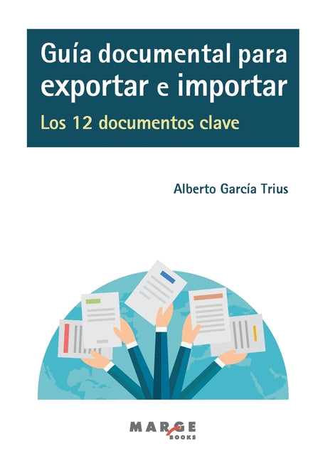 Guía documental para exportar e importar. Los 12 documentos clave - Paperback by Books by splitShops