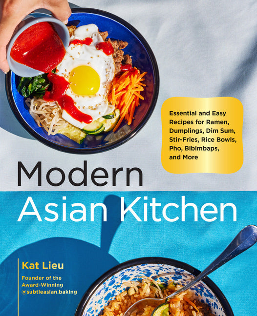 Modern Asian Kitchen: Essential and Easy Recipes for Ramen, Dumplings, Dim Sum, Stir-Fries, Rice Bowls, Pho, Bibimbaps, and More - Hardcover by Books by splitShops