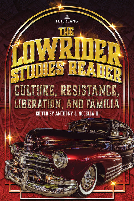 The Lowrider Studies Reader: Culture, Resistance, Liberation, and Familia - Paperback by Books by splitShops