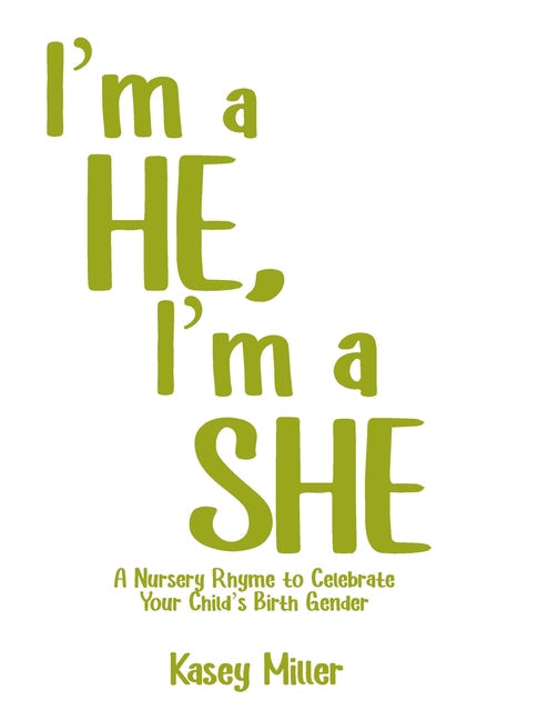 I'm a HE, I'm a SHE: A Nursery Rhyme to Celebrate Your Child's Birth Gender - Hardcover by Books by splitShops