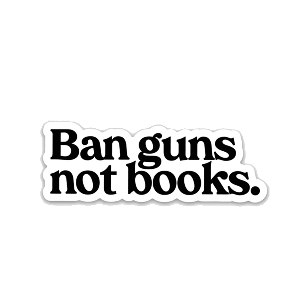 Ban Guns Not Books Sticker by Kind Cotton