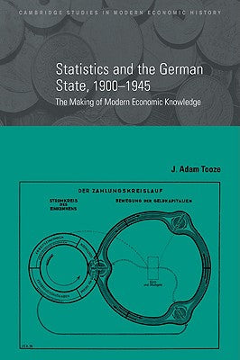 Statistics and the German State, 1900 1945: The Making of Modern Economic Knowledge - Paperback by Books by splitShops