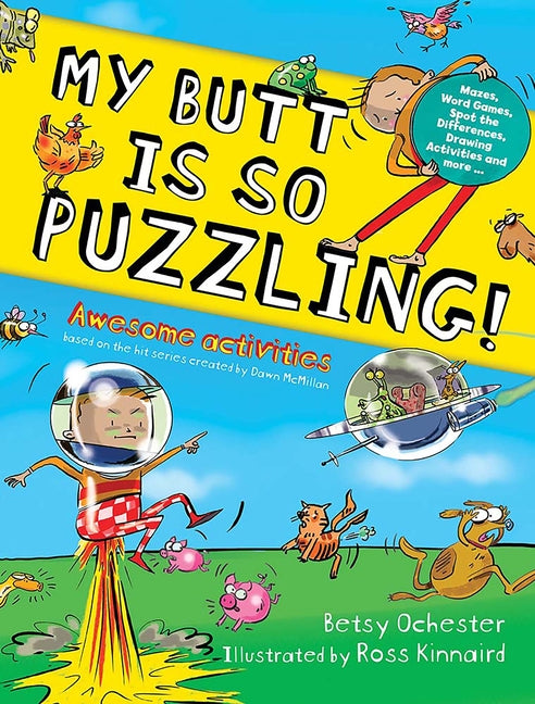 My Butt Is So Puzzling!: Mazes, Word Games, Spot the Differences, Drawing Activities and More... - Paperback by Books by splitShops