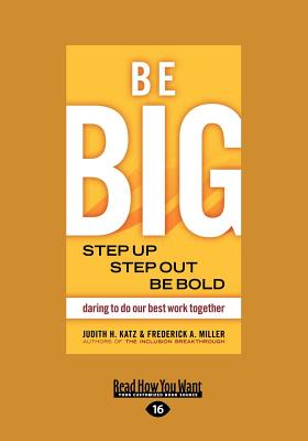 Be Big: Step Up, Step Out, Be Bold (Large Print 16pt) - Paperback by Books by splitShops