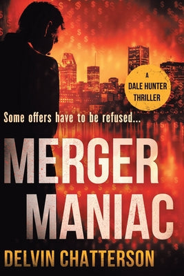 Merger Maniac: Some offers have to be refused - Paperback by Books by splitShops