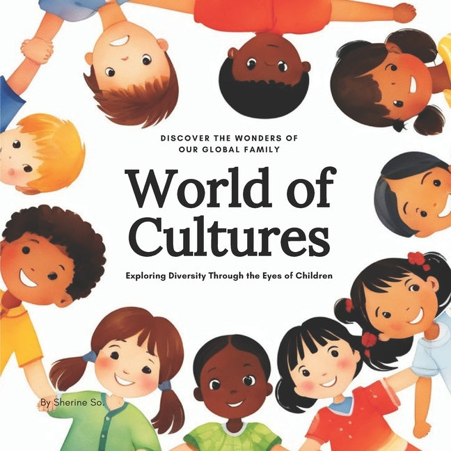 World of Cultures: Exploring Diversity Through the Eyes of Children - Paperback by Books by splitShops