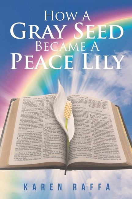 How A Gray Seed Became A Peace Lily - Paperback by Books by splitShops