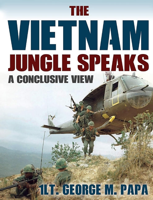 The Vietnam Jungle Speaks: A Conclusive View - Hardcover by Books by splitShops