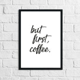 But First Coffee New Kitchen Simple Wall Decor Print by WinsterCreations™ Official Store