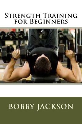 Strength Training for Beginners - Paperback by Books by splitShops