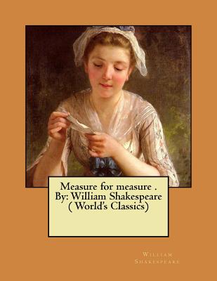 Measure for measure . By: William Shakespeare ( World's Classics) - Paperback by Books by splitShops