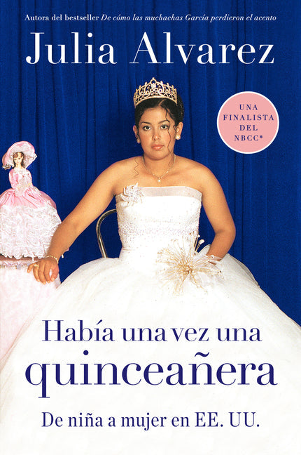 Habia una vez una quinceanera: De niña a mujer en EE.UU. = Once Upon a Quinceanera - Paperback by Books by splitShops