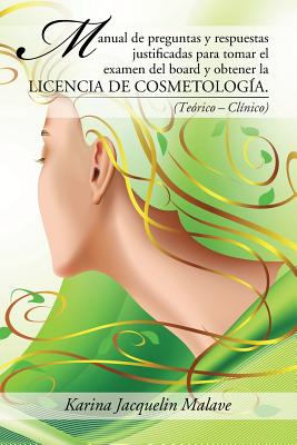 Manual de preguntas y respuestas justificadas para tomar el examen del board y obtener la licencia de cosmetología.: (Teórico - Clínico) - Paperback by Books by splitShops