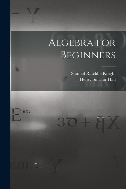 Algebra for Beginners - Paperback by Books by splitShops