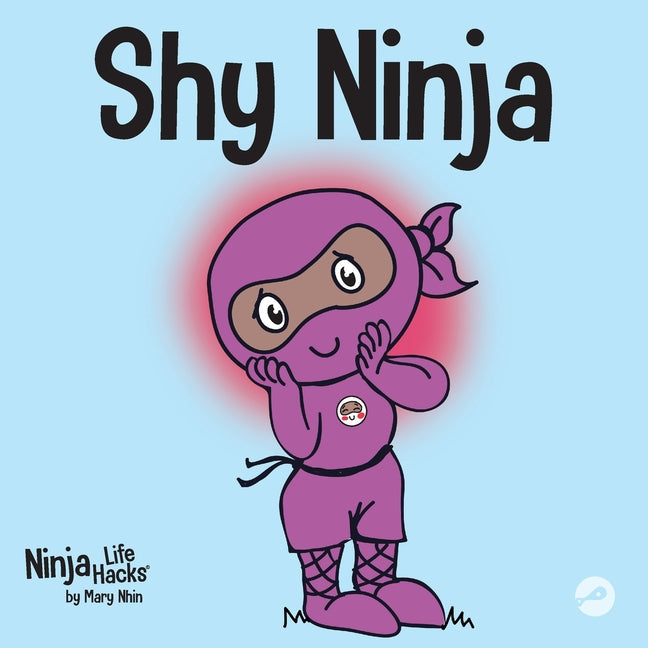 Shy Ninja: A Children's Book About Social Emotional Learning and Overcoming Social Anxiety - Paperback by Books by splitShops