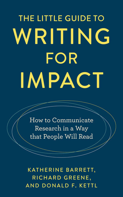 The Little Guide to Writing for Impact: How to Communicate Research in a Way that People Will Read - Hardcover by Books by splitShops