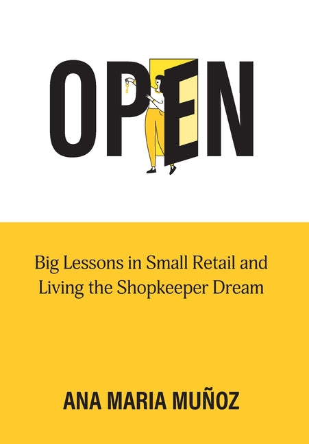 Open: Big Lessons in Small Retail and Living the Shopkeeper Dream - Hardcover by Books by splitShops