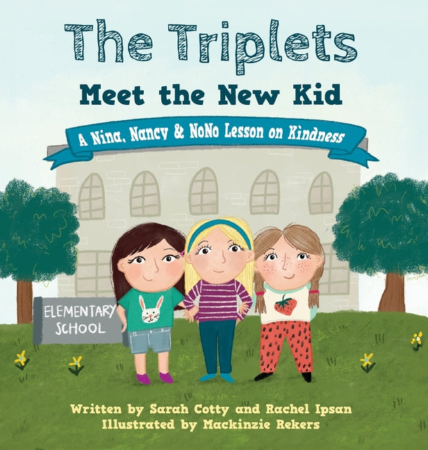 The Triplets Meet the New Kid: A Nina, Nancy & NoNo Lesson on Kindness - Hardcover by Books by splitShops